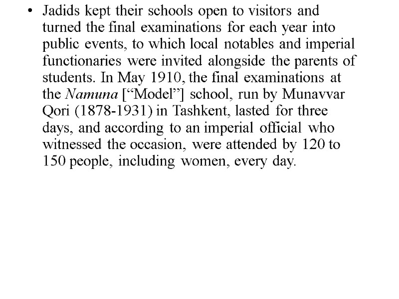 Jadids kept their schools open to visitors and turned the final examinations for each